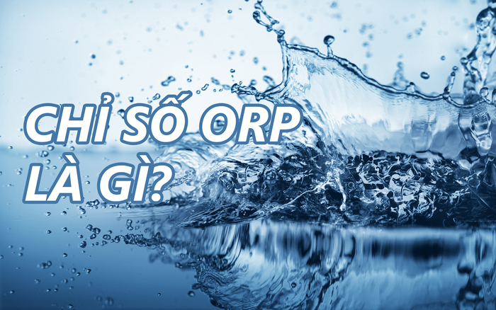 ORP phản ánh trực tiếp khả năng oxy hóa khử