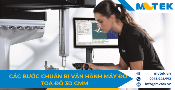 Các bước chuẩn bị vận hành máy đo tọa độ 3D CMM