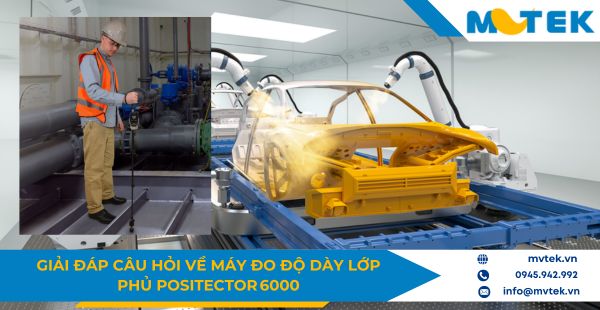 Giải đáp tất cả câu hỏi về máy đo độ dày lớp phủ PosiTector 6000