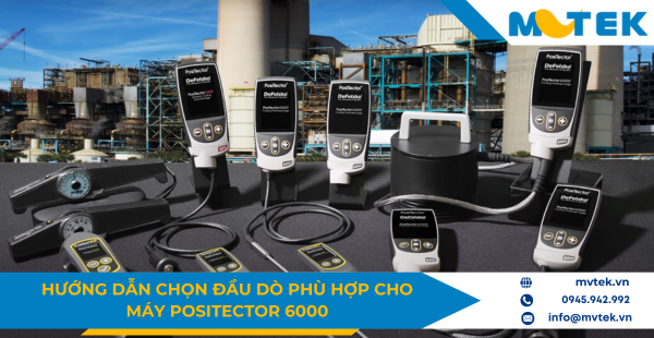 Hướng dẫn chọn đầu dò phù hợp cho máy PosiTector 6000
