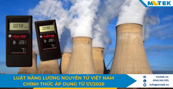 Luật Năng lượng Nguyên tử Việt Nam chính thức áp dụng từ 1/1/2026