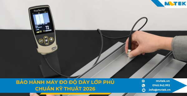 Bảo hành máy đo độ dày lớp phủ chuẩn kỹ thuật 2026