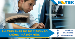 Phương pháp đo độ cứng nào không phá hủy mẫu?