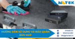 Hướng dẫn sử dụng và bảo quản bàn map