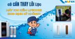 Có cần thay lõi lọc máy ion kiềm Lifecore 6000 định kỳ không?