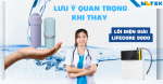 Lưu ý quan trọng thay lõi điện giải Lifecore 9900