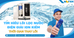 Tìm hiểu lõi lọc nước điện giải ion kiềm và thời gian thay lõi ion kiềm
