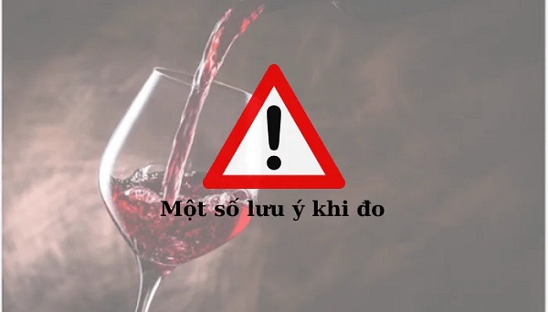 Một số lưu ý để đo nồng độ cồn chính xác