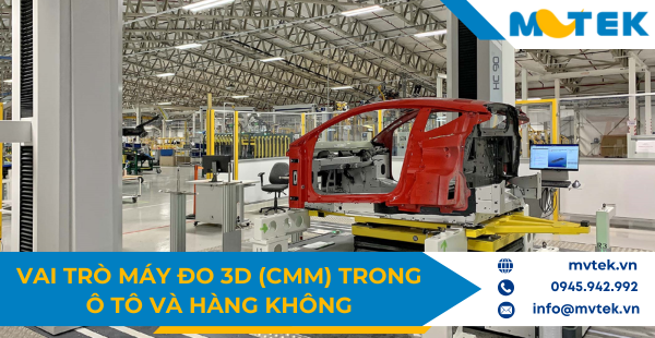 Vai trò máy đo 3D CMM trong ô tô và hàng không