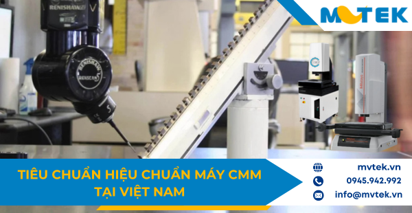 Tiêu chuẩn hiệu chuẩn máy CMM tại Việt Nam