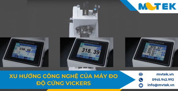 Xu hướng công nghệ của máy đo độ cứng Vickers