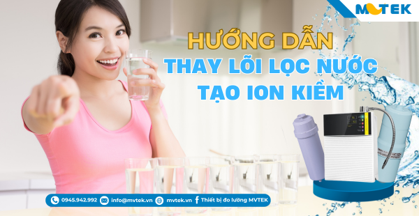 Hướng dẫn thay lõi lọc nước tạo ion kiềm tại nhà