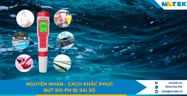 Nguyên nhân bút đo pH bị sai số hoặc không lên số