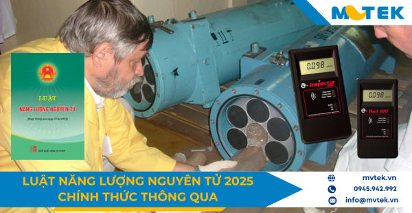 Luật Năng lượng nguyên tử 2025 chính thức thông qua